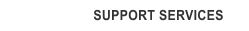 SUPPORT SERVICES
